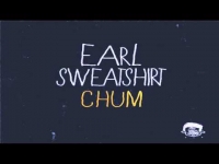 Earl Sweatshirt - Chum With Download!