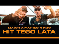 MAJOR x MATHEO - "HIT TEGO LATA" gość. KIZO