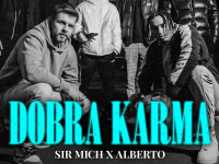 Sir Mich feat. Alberto - Dobra karma [Official Music Video]