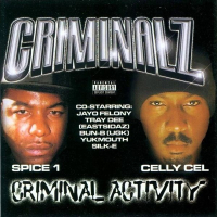 Criminalz (Spice 1 | Celly Cel | Jayo Felony) 