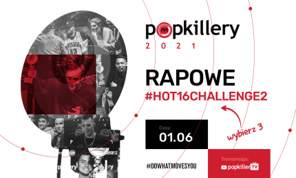 Rapowe #Hot16Challenge2 - zagłosuj (Popkillery 2021)