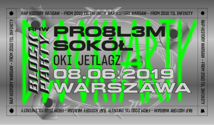 9 urodziny Rap History Warsaw - PRO8L3M, Sokół, Jetlagz i Oki na block party!