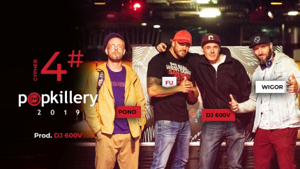 Pono, Fu, Wigor Mor W.A., DJ 600V - Cypher #4 - Popkillery 2019