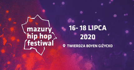 Mazury Hip Hop Festiwal 2020 - pierwsze informacje i sprzedaż karnetów