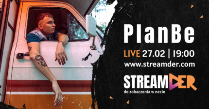 PlanBe feat. Streamder - koncert online