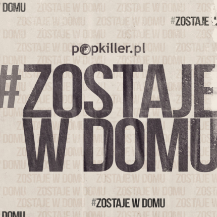 Popkiller zostaje w domu