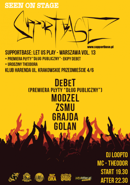 Supportbase: Let Us Play - Warszawa vol.13 (Urodziny Theodora + Premiera płyty "Dług Publiczny" ekipy DeBeT)