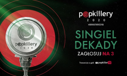 Singiel Dekady 2010-2019 - zagłosuj (Popkillery 2020)